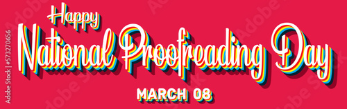 Happy National Proofreading Day, March 08. Calendar of March Retro Text Effect, Vector design