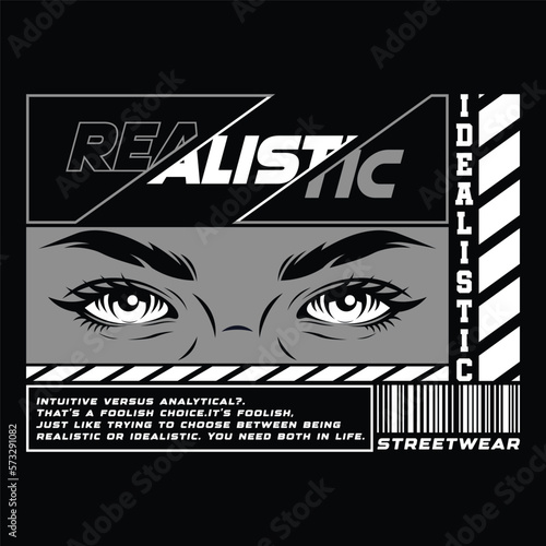 Realistic  Idealistic Streetwear Graphic Design 