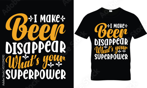 i make beer disappear t shirt design typography vector