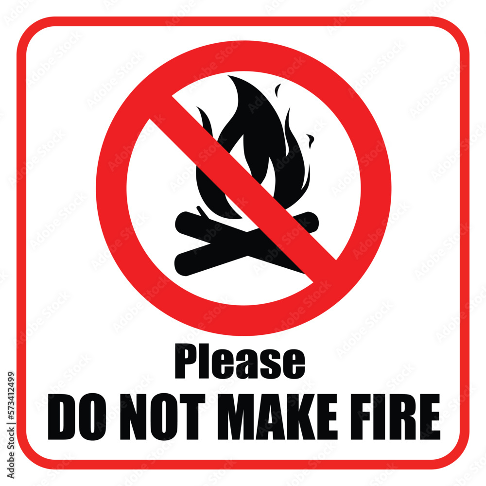 do not make fire sign with warning text do not make fire sign with warning text