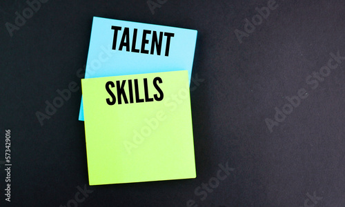 colored paper with the words talent and skill. the concept of self-skills. be required. wanted