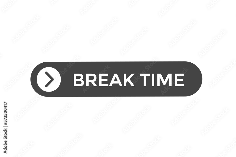 break time button vectors.sign label speech bubble break time
break time button vectors.sign label speech bubble break time