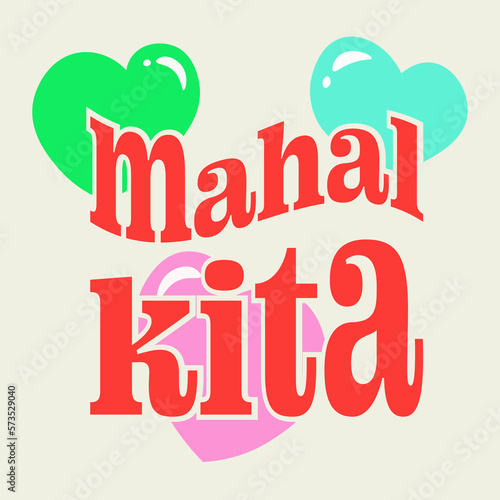 Mahal Kita cream poster with coloured hearts
 photo