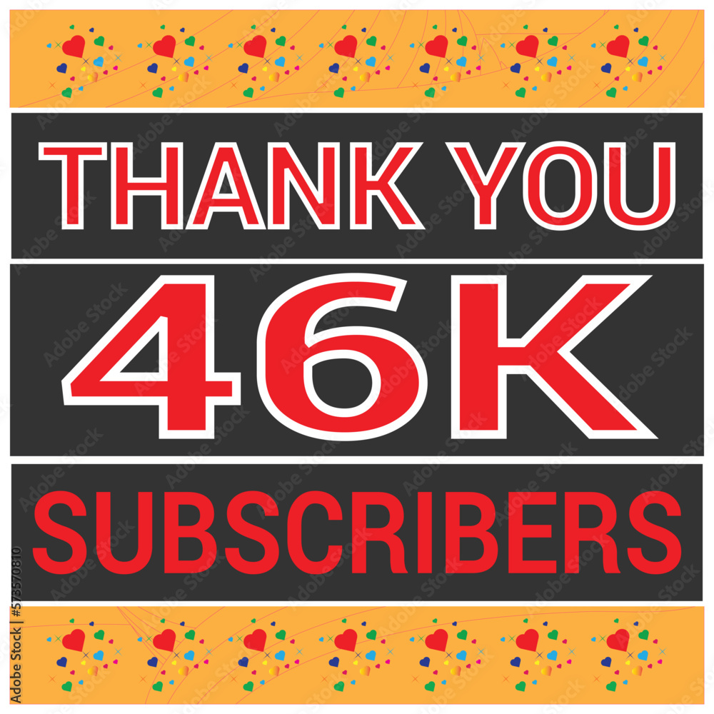 46 k Celebration. Thank you Subscribers