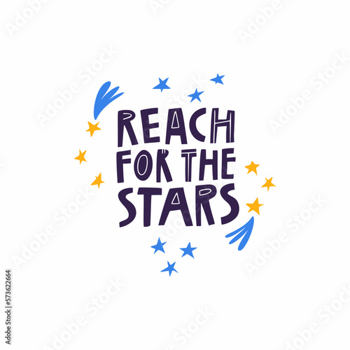 Reach For The Stars hand drawn lettering inscription isolated on white background.