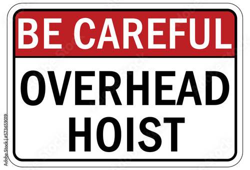 Overhead crane hazard sign and labels overhead hoist
