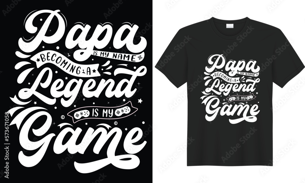 Gaming SVG typography lettering vector graphic t-shirt design. Perfect gift for gamer. Papa is my name becoming a legend is my game. Trendy video game quote. Illustration print design template. Gaming SVG typography lettering vector graphic t-shirt design. Perfect gift for gamer. Papa is my name becoming a legend is my game. Trendy video game quote. Illustration print design template.