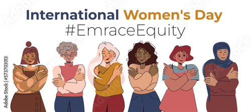 March 8 Accept justice. International Women's Day. IWD. Emrace Equity hashtag.  girls of different nationalities and ages hugging themselves