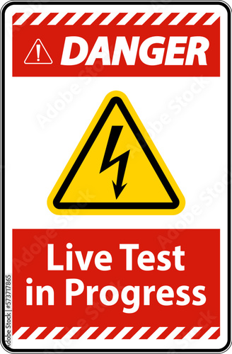 Danger Live Test In Progress Sign On White Background