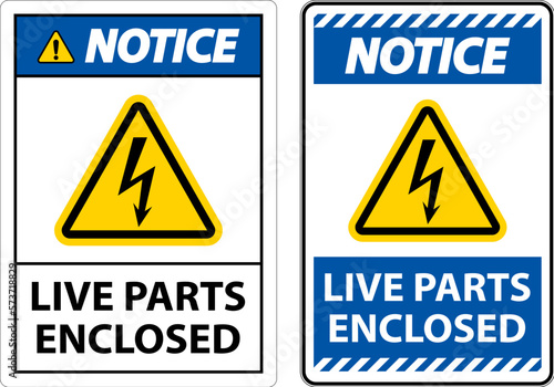 Notice Live Parts Enclosed Sign On White Background