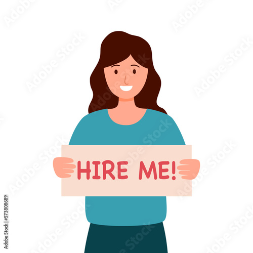 Woman holding hire me sign in flat design on white background. Female looking for a job.
