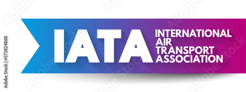 IATA - International Air Transport Association acronym, concept background