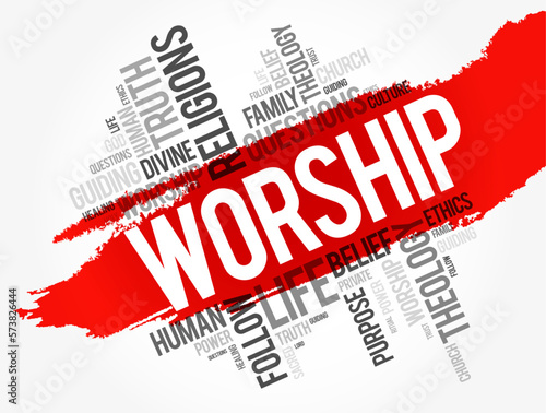 Worship - act of religious devotion usually directed towards a deity, word cloud concept background
