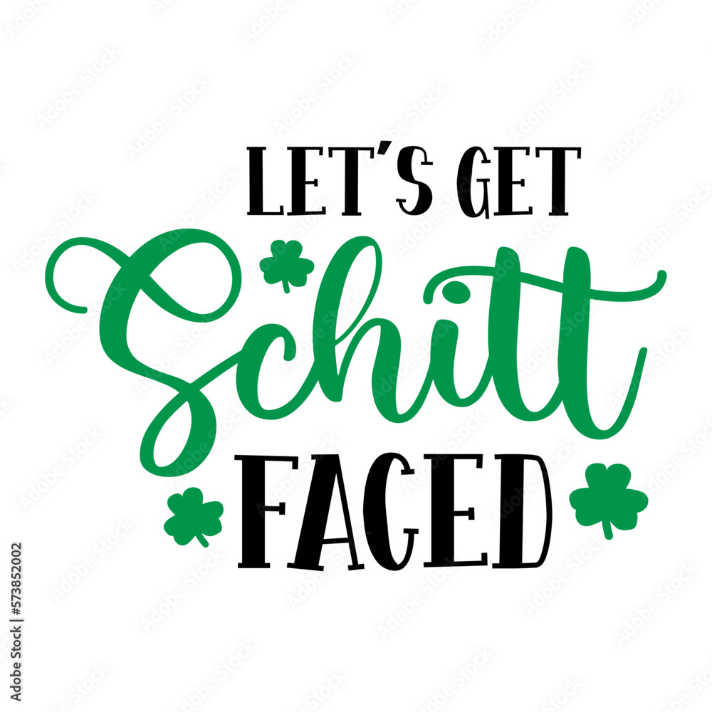 Fototapeta premium Let's Get Schitt Faced SVG