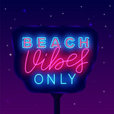 Beach vibes only neon street billboard. Sea coast party celebration. Season event flyer. Vector stock illustration