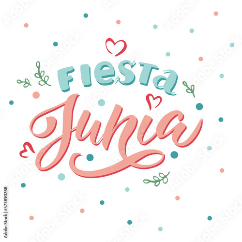 Fiesta Junia greeting card. Vector illustration. Leaf, dots and hearts background. Hand drawn text lettering for summer holiday.