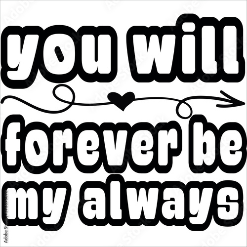 you will forever be my always