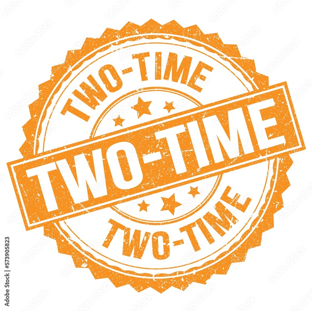 Obraz premium TWO-TIME text on orange round stamp sign