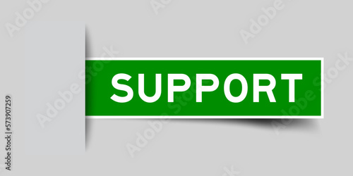 Green color square label sticker with word support that inserted in gray background