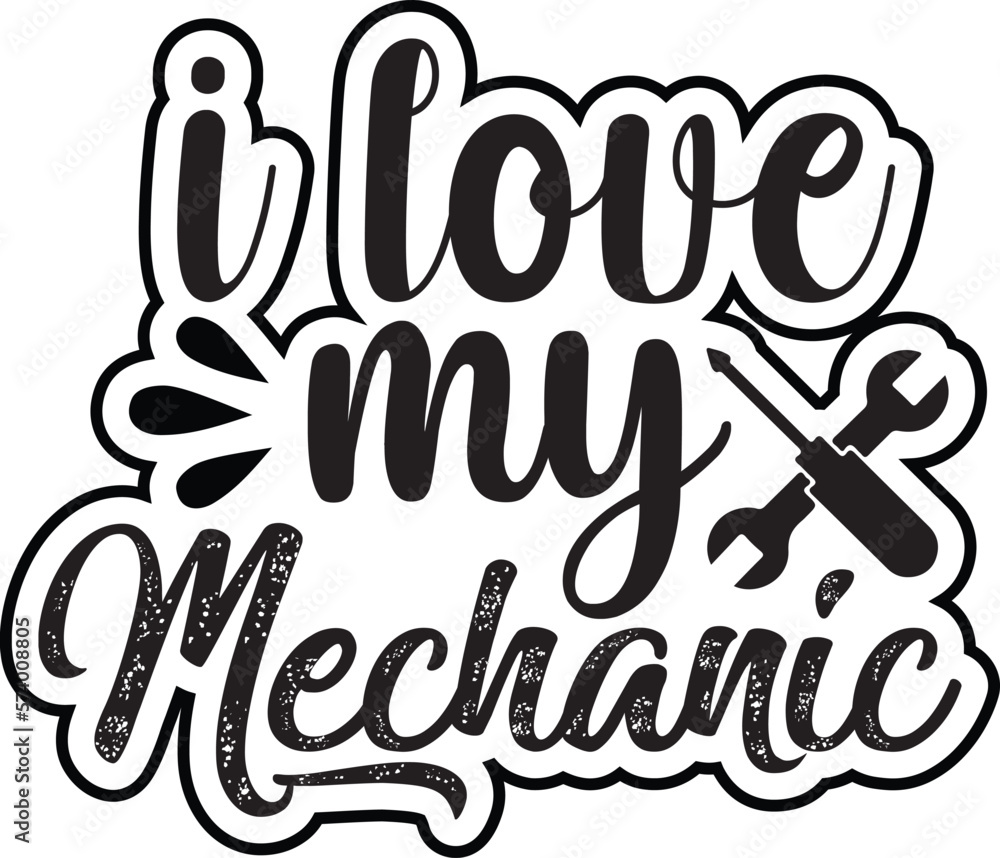i love my Mechanic i love my Mechanic