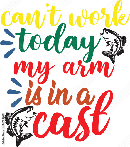 can’t work today my arm is in a cast