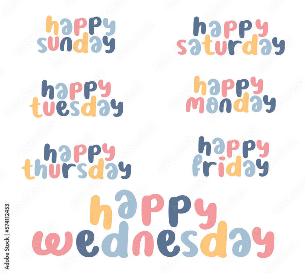 Lettering Happy day of the week. Set of Happy Sunday, monday, tuesday, wednesday, thursday, friday, saturday.