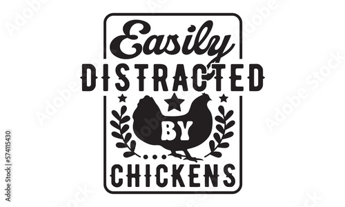 Easily distracted by chickens Svg, Chicken svg, Chicken svg design bundle, Chicken t shirt, Chicken tshirt design bundle, Chicken vector, rooster SVG, chicken SVG funny, crazy chicken lady SVG