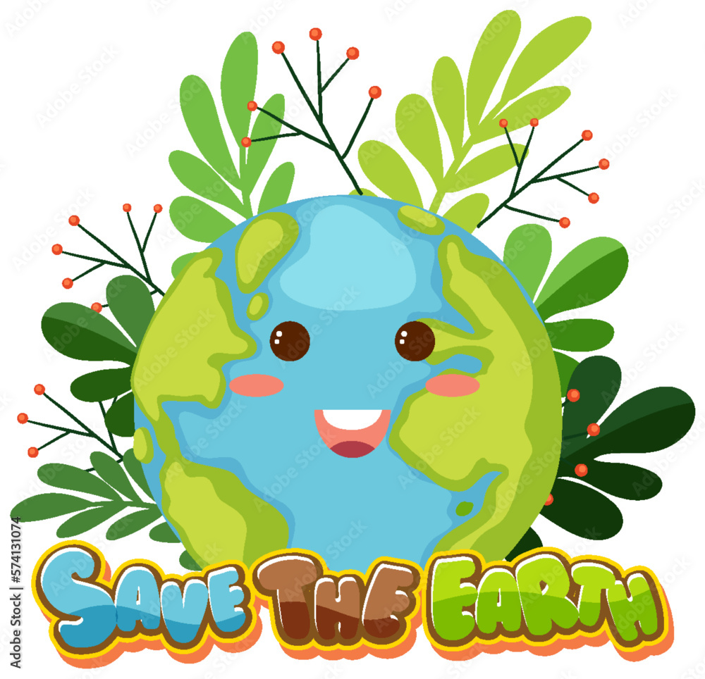 Fototapeta premium Save the earth text with a happy earth character