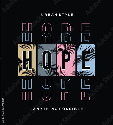 HOPE anything possible illustration typography vector graphic t shirt design for using all types of mens boys girls kids t shirt print 