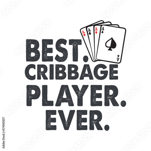 best cribbage player Funny Cribbage Card Game t shirt design vector, best cribbage player, Funny Cribbage, Card Game, quote,text design for t-shirts, prints, posters, stickers, 