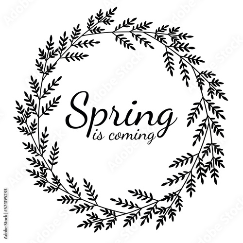 Monochrome wreath with stylized fern leaves with lettering spring is coming on a white background