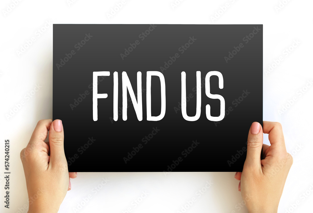 Find Us text on card, concept background Find Us text on card, concept background