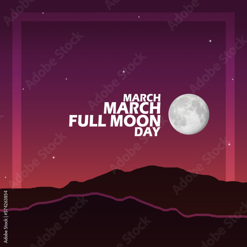 Beautiful full moon with hill view and stars at night with bold text to commemorate March Full Moon Day on March