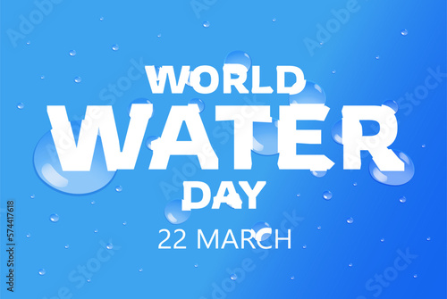 World water day background with droplets. Bold typography with water drops isolated on blue gradient backdrop. Poster  banner template Vector illustration