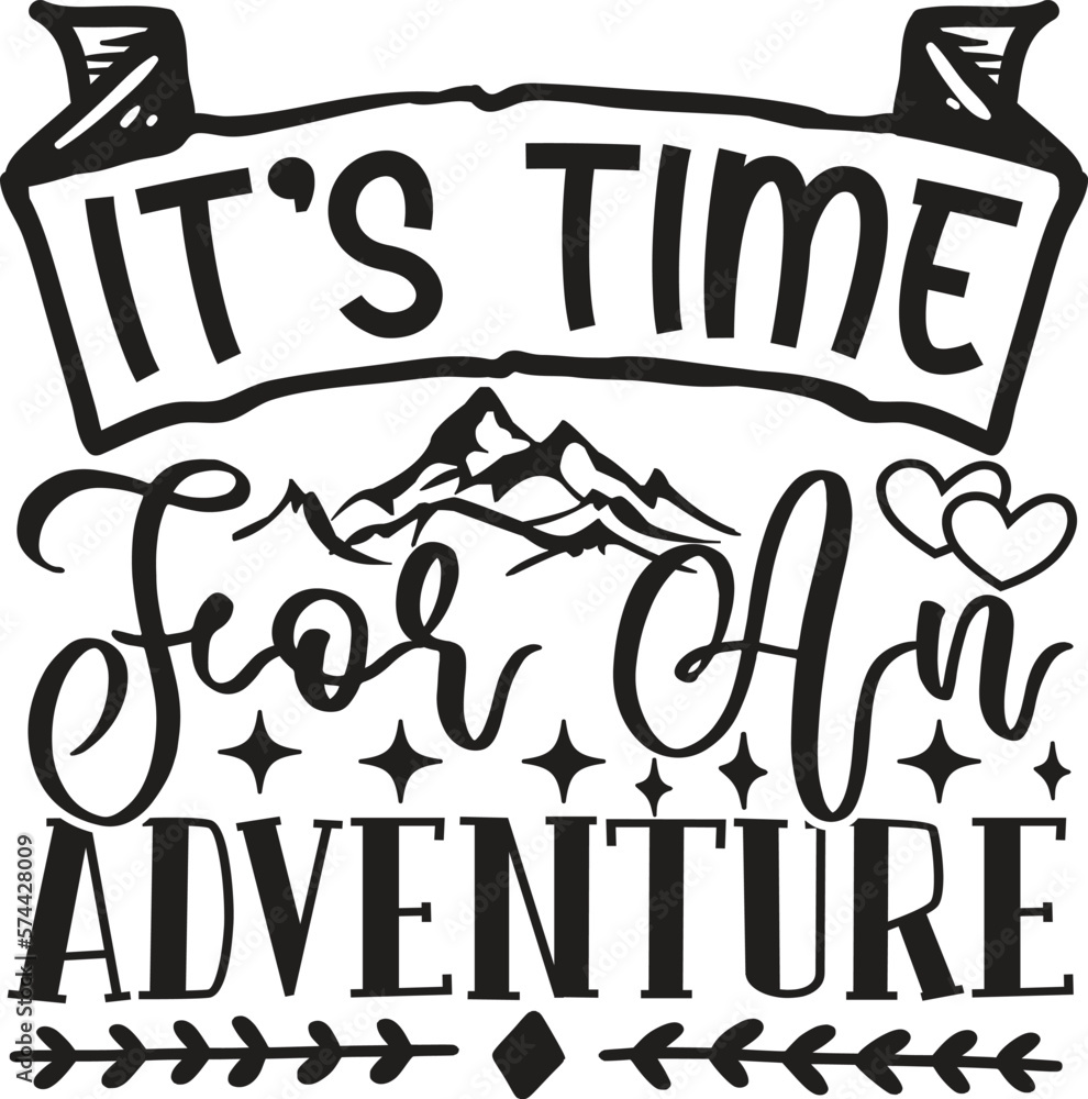 it’s time for an adventure it’s time for an adventure