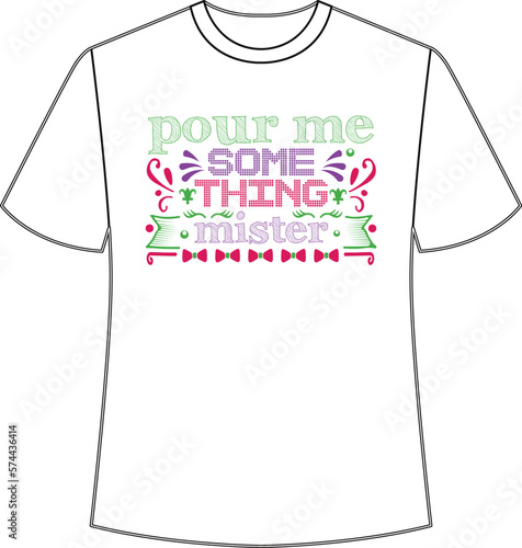 Pour me some thing mister Mardi Gras SVG Design