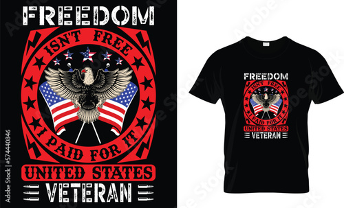 Freedom isn't Free I Paid For It United States...Veteran T-Shirt Design Template