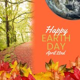 Composite of autumn leaves, trees growing in forest, happy earth day and april 22nd text, copy space