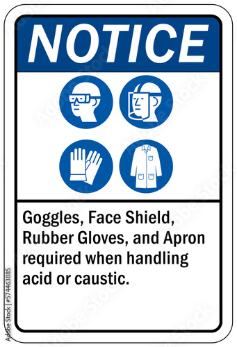 Caustic danger chemical hazard sign and labels goggles, face shield, rubber gloves, and apron required when handling acid or caustic