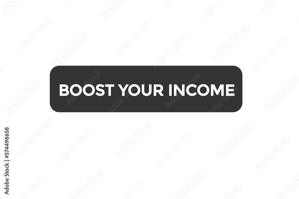 boost your income button vectors.sign label speech bubble boost your income
boost your income button vectors.sign label speech bubble boost your income