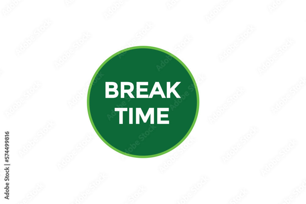 break time button vectors.sign label speech bubble break time
break time button vectors.sign label speech bubble break time