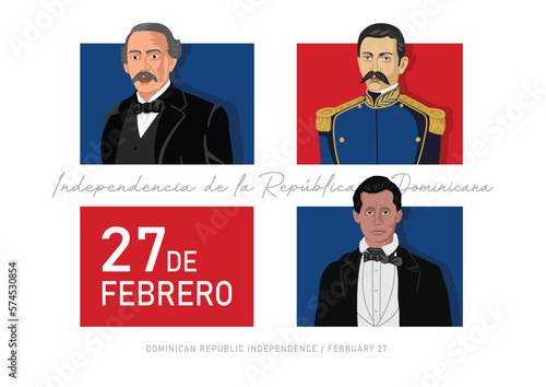VECTORS. Dominican Republic Independence Day, three founding fathers, Juan Pablo Duarte, Ramon Matias Mella, Francisco Del Rosario Sanchez, flag
