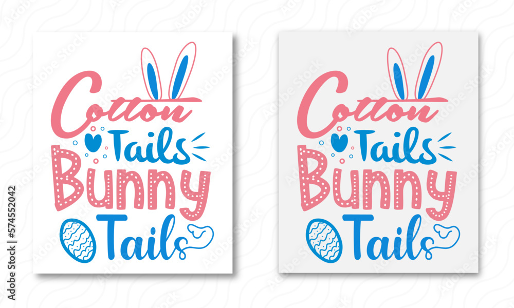 Cotton Tails Bunny Tails - T shirt Design For Easter, With Bunny Ears And Egg.