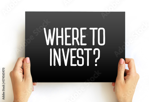 Where To Invest Question text on card, concept background