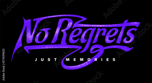 No regrets Just Memories, a hand drawn grunge typographic slogan design for print and poster designers