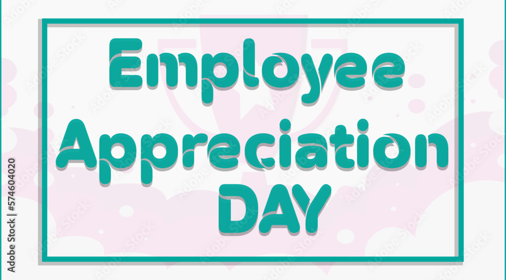 Happy Employee Appreciation Day, Employee of the month, vector design Happy Employee Appreciation Day, Employee of the month, vector design