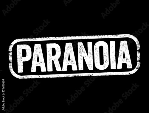 Paranoia - instinct or thought process that is believed to be heavily influenced by anxiety or fear, text stamp concept background