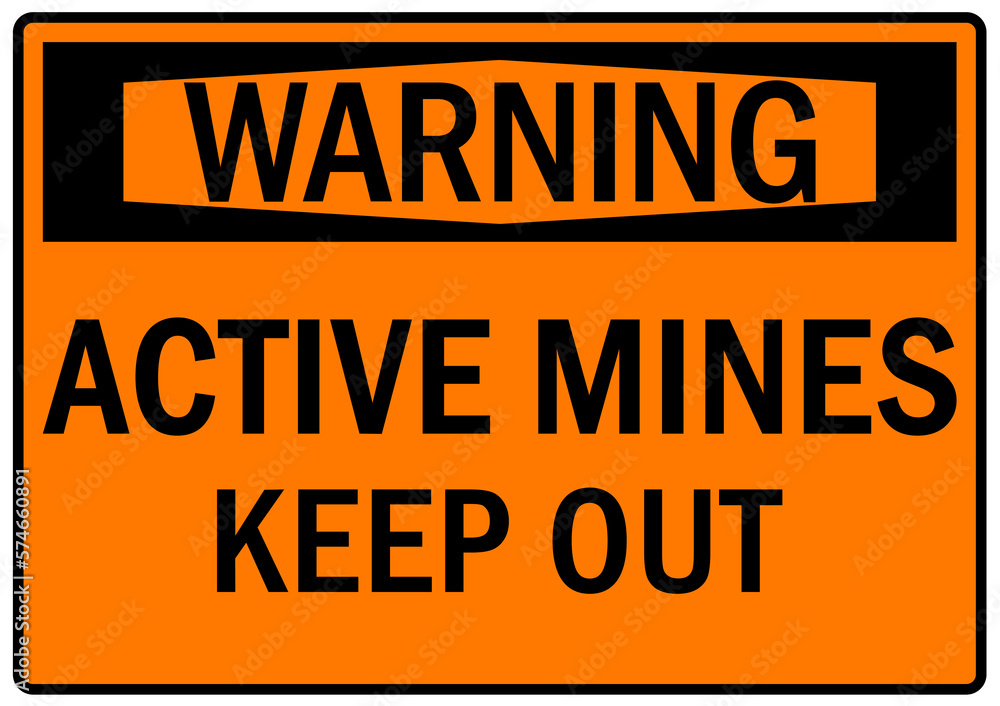 Active mining area danger sign and labels keep out