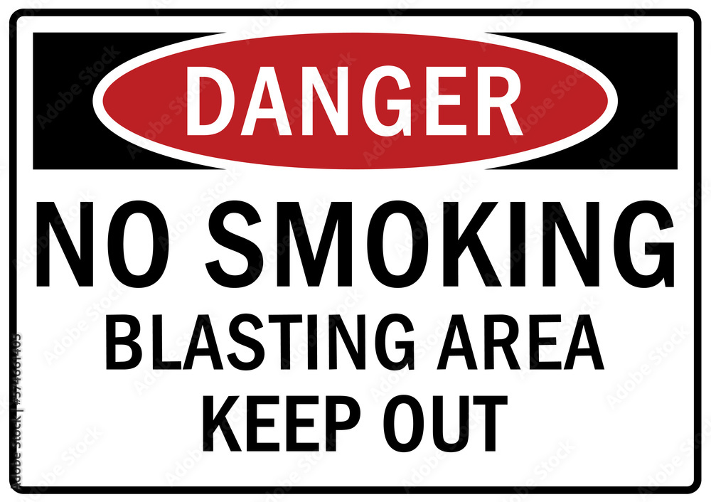 Blasting area warning sign and label no smoking, blasting area, keep out Blasting area warning sign and label no smoking, blasting area, keep out