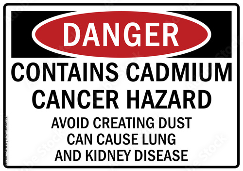 Cadmium hazard sign and labels contain cadmium cancer hazard